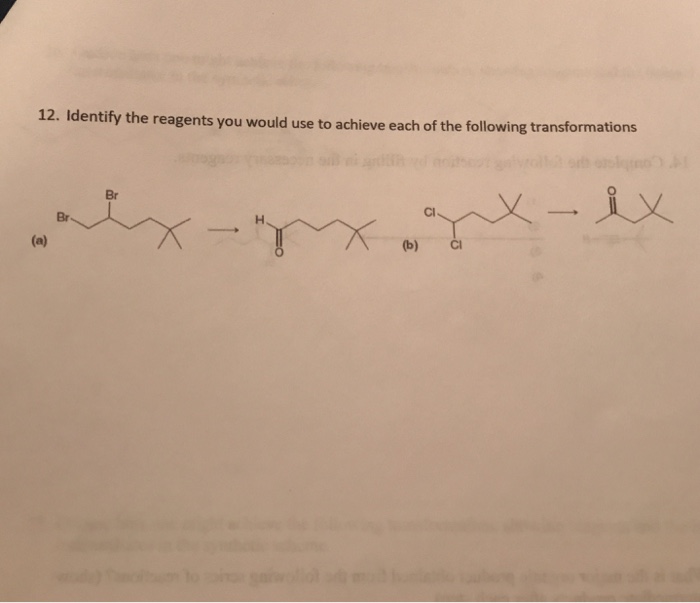 Solved Identify the reagents you would use to achieve each | Chegg.com
