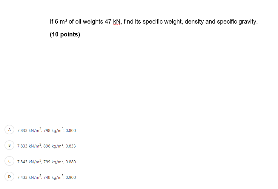 Solved If 6 M3 Of Oil Weights 47 Kn Find Its Specific Chegg Com