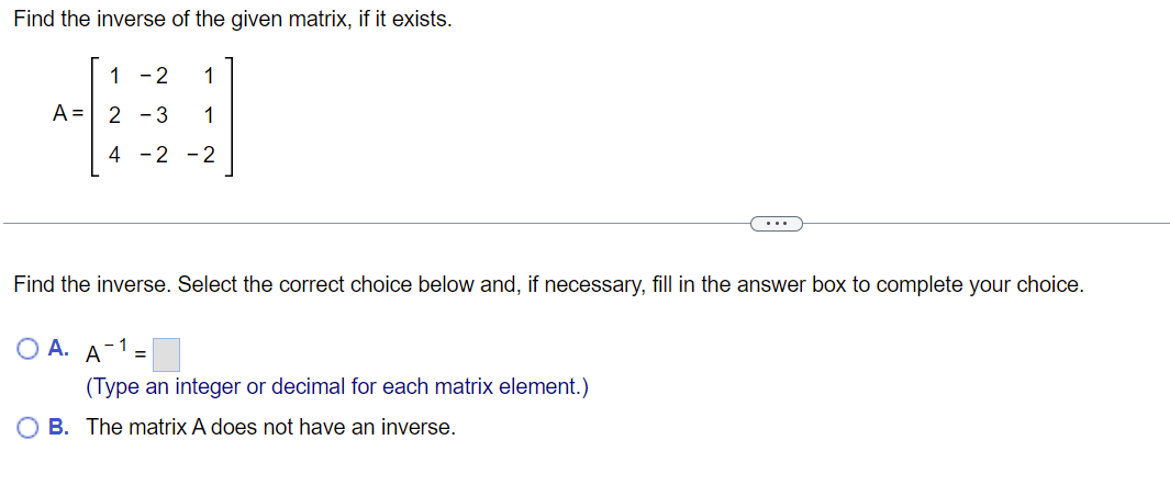 Solved Find the inverse of the given matrix, if it exists. | Chegg.com