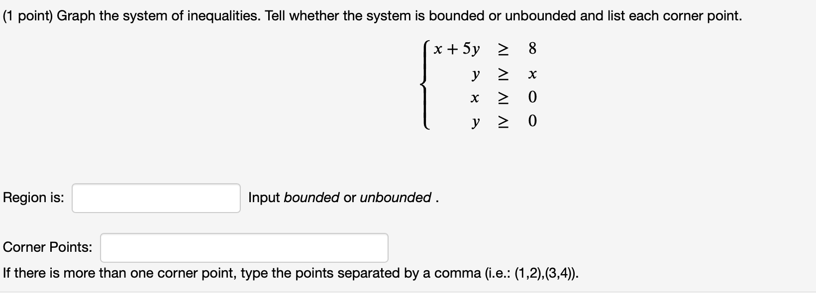 Solved (1 point) Graph the system of inequalities. Tell | Chegg.com