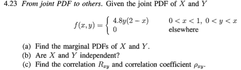 Solved 4.23 From joint PDF to others. Given the joint PDF of | Chegg.com
