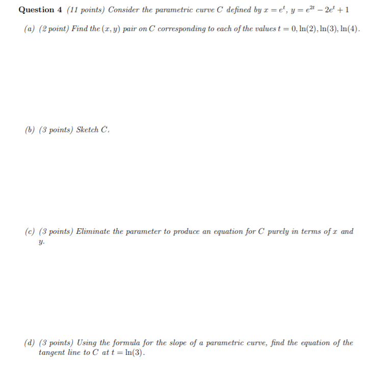 Solved Consider The Parametric Curve C Defined By X E T Chegg solved-consider-the-parametric-curve-c-defined-by-x-e-t-chegg