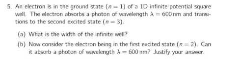 Solved 5. An electron is in the ground state (n = 1) of a 1D | Chegg.com