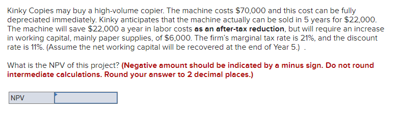 Project Evaluation: Kinky Copies may buy a high-volume copier. The