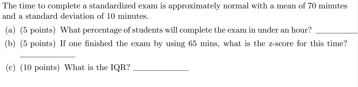 Solved The time to complete a standardized exam is | Chegg.com