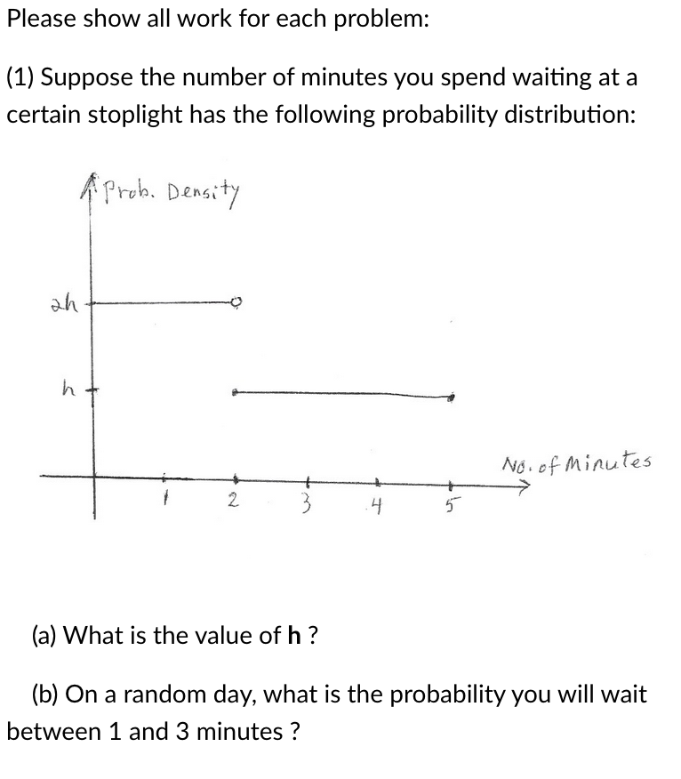Solved Please show all work for each problem: (1) Suppose | Chegg.com