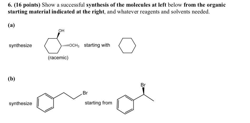 Solved 6. (16 points) Show a successful synthesis of the | Chegg.com