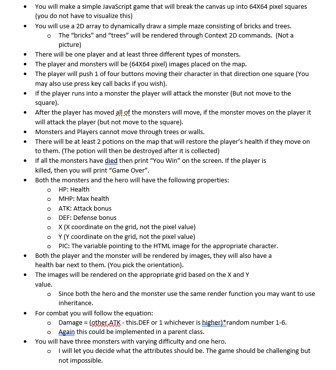 • • • • • • • You will make a simple JavaScript game that will break the canvas up into 64X64 pixel squares (you do not have