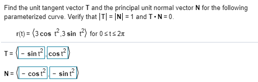 Solved Find The Unit Tangent Vector T And The Principal Unit