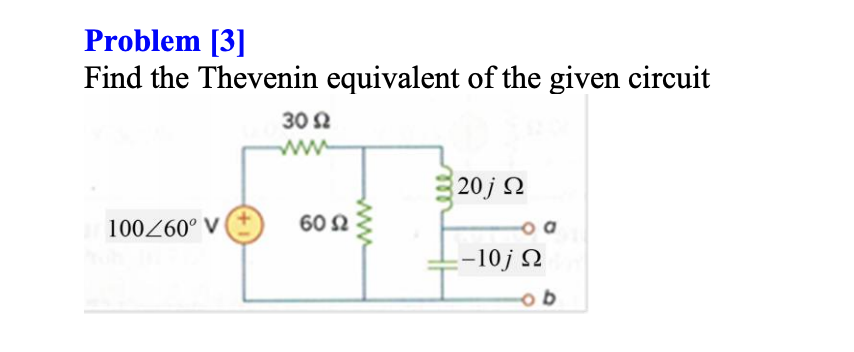 Solved Problem [3] Find The Thevenin Equivalent Of The Given | Chegg.com