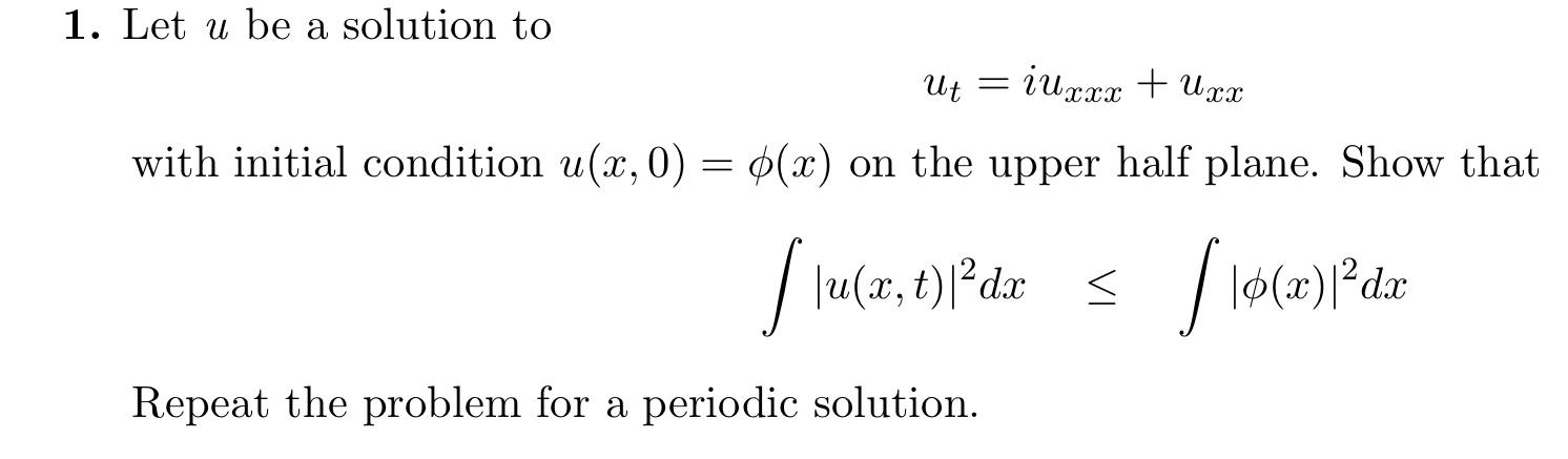 Solved 1. Let u be a solution to Ut = ixxxx + Uxx with | Chegg.com