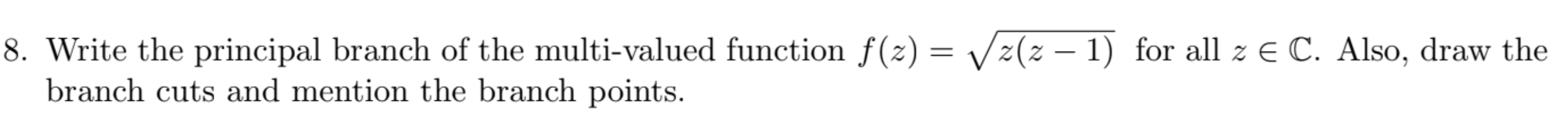 Solved 8. Write the principal branch of the multi-valued | Chegg.com