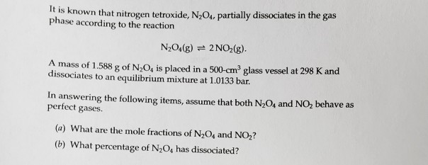 Solved is known that nitrogen tetroxide, N204, partially | Chegg.com