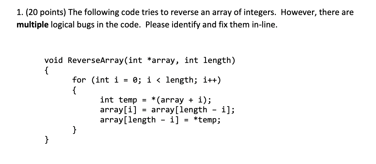 Solved 1. (20 points) The following code tries to reverse an | Chegg.com