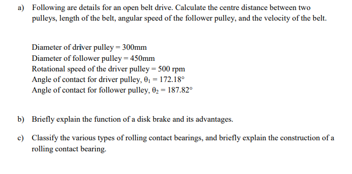 Solved A Following Are Details For An Open Belt Drive Chegg Solved A Following Are Details For An Open Belt Drive Chegg