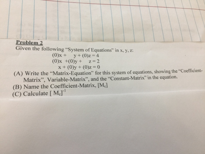Solved Problem 2 Given the following "System of Equations" | Chegg.com