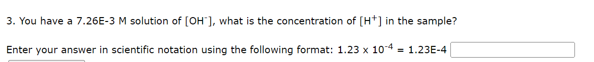 Solved 3. You have a 7.26E−3M solution of [OH−], what is the | Chegg.com