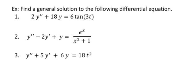 Solved Ex: Find a general solution to the following | Chegg.com