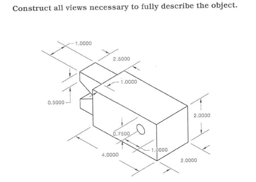 Solved Construct all views necessary to fully describe the | Chegg.com