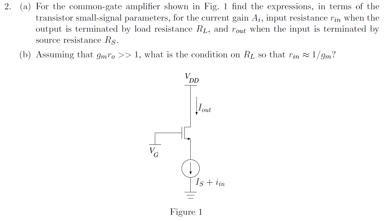 Solved 2. (a) For the common-gate amplifier shown in Fig. 1 | Chegg.com