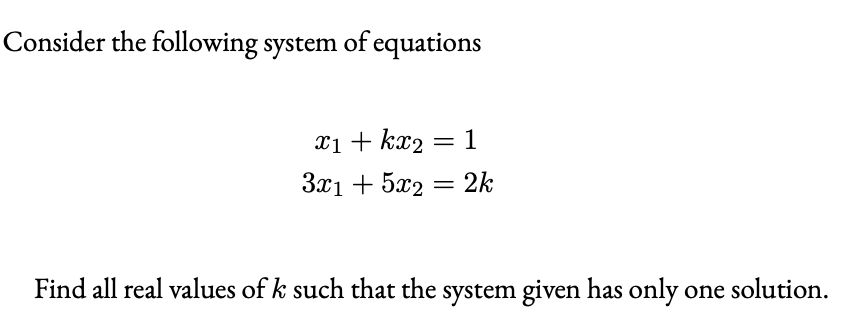 Solved Consider the following system of equations X1 + kx2 = | Chegg.com