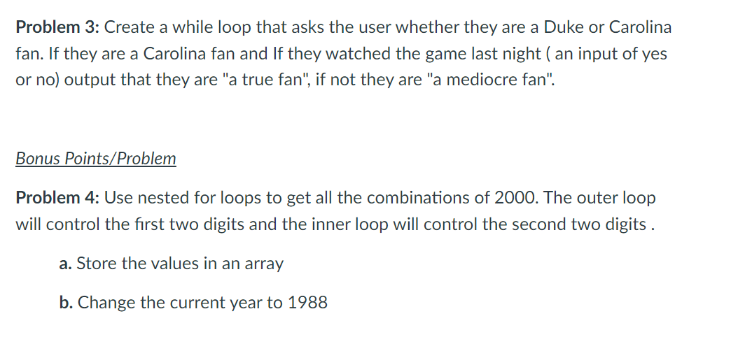 Solved Problem 3: Create a while loop that asks the user | Chegg.com