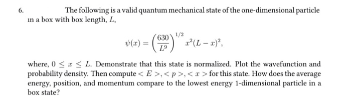 Solved 6. The following is a valid quantum mechanical state | Chegg.com