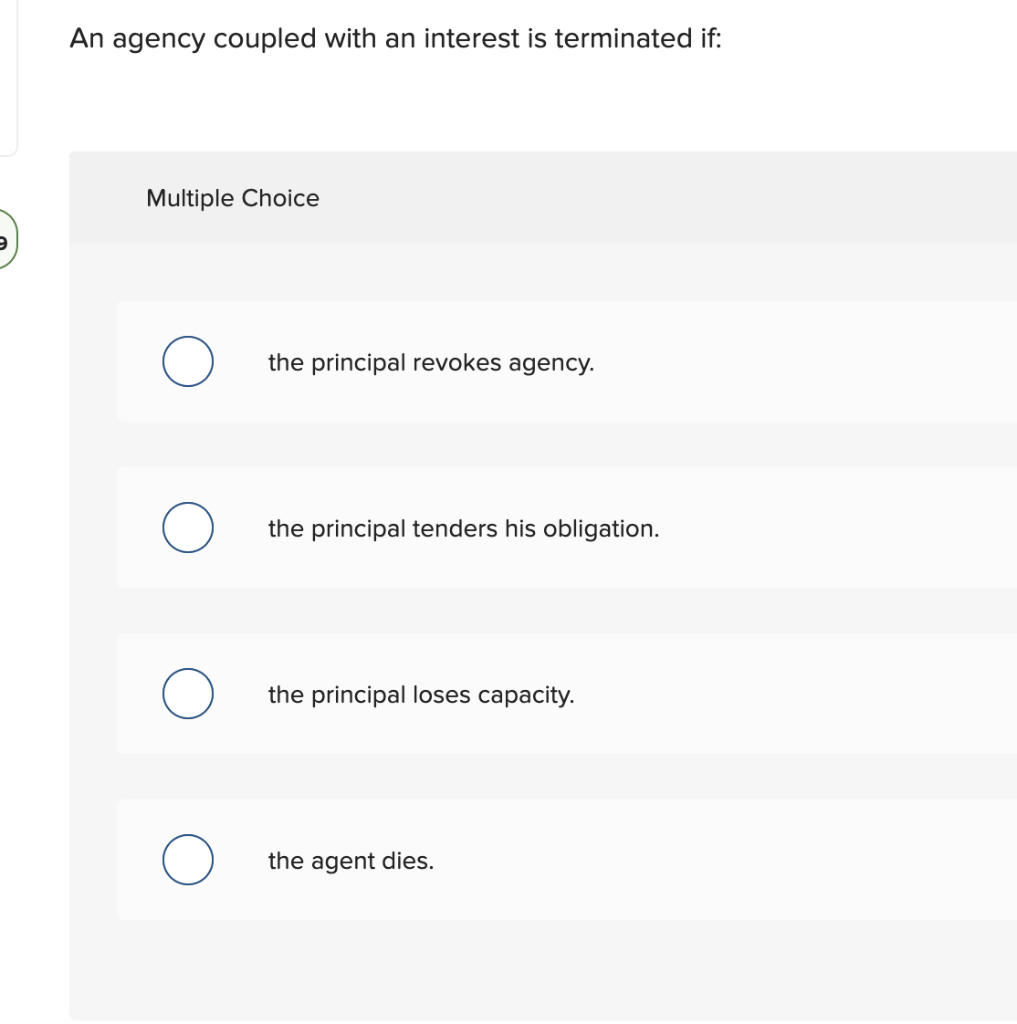 Solved An agency coupled with an interest is terminated if