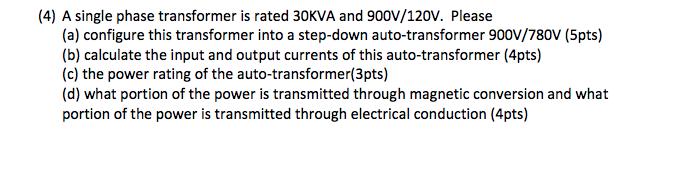 Solved (4) A single phase transformer is rated 30KVA and | Chegg.com