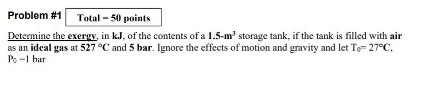 Simple Exergy Problem Solved Problem #1 Total = 50 points Determine the exergy, in | Chegg.com