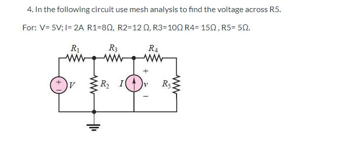 Solved 4. In the following circuit use mesh analysis to find | Chegg.com