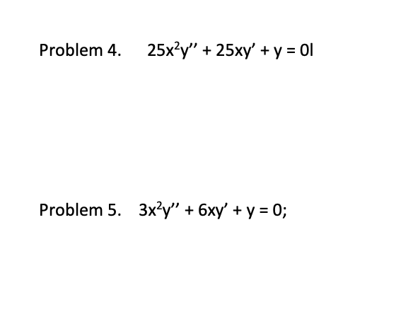 \( 25 x^{2} y^{\prime \prime}+25 x y^{\prime}+y=01 \) \( 3 x^{2} y^{\prime \prime}+6 x y^{\prime}+y=0 \)