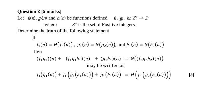 Solved Question 2 [5 ﻿marks]Let fi(n),gi(n) ﻿and hi(n) be | Chegg.com