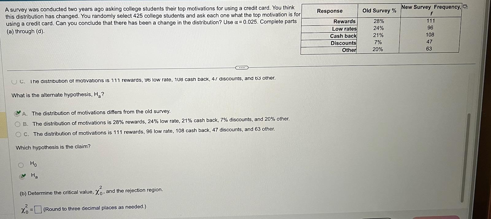 A survey was conducted two years ago asking college students their top motivations for using a credit card. You think this di