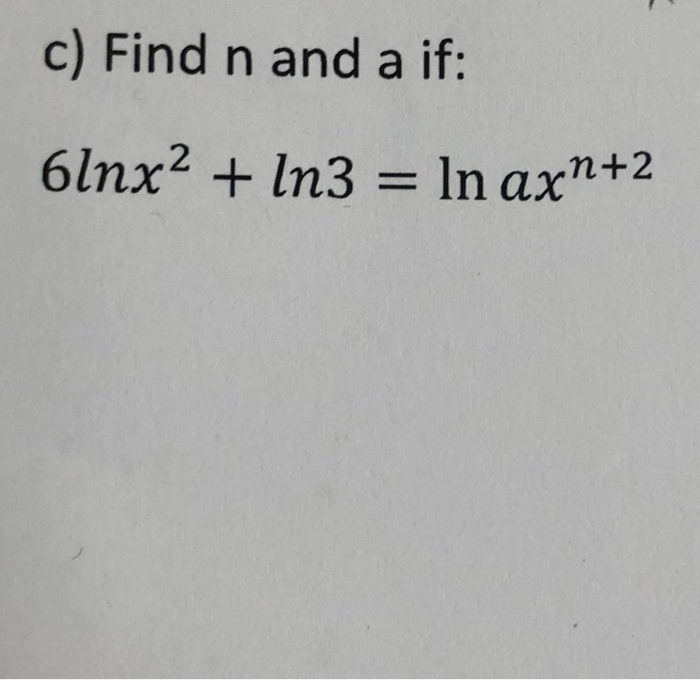 Solved c) Find n and a if: | Chegg.com