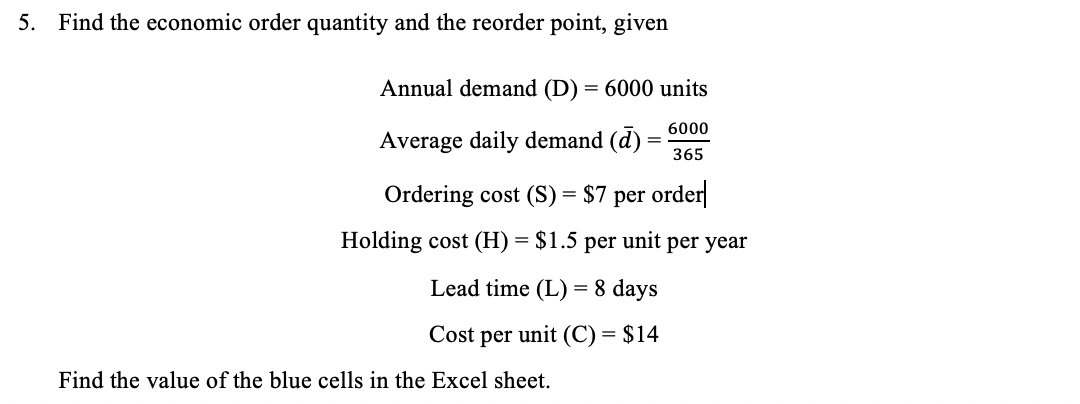 Solved 5. Find the economic order quantity and the reorder | Chegg.com