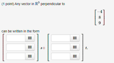 Solved (1 point) Any vector in R3 perpendicular to ܬ ܫ ܘ can | Chegg.com