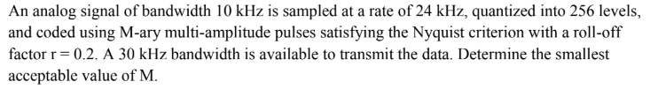 Solved An analog signal of bandwidth 10 kHz is sampled at a | Chegg.com