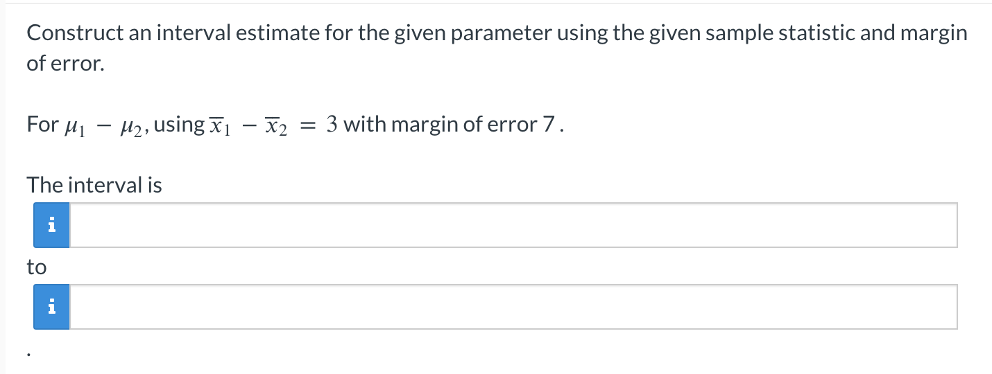 Solved Construct an interval estimate for the given | Chegg.com