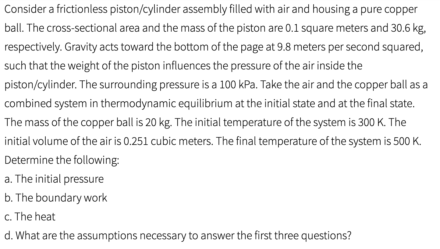 Solved Consider a frictionless piston/cylinder assembly