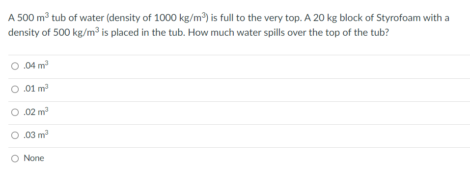 Solved A 500 m3 tub of water (density of 1000 kg/m3 ) is | Chegg.com