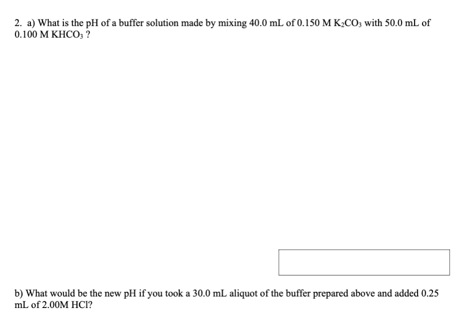 Solved 2. a) What is the pH of a buffer solution made by | Chegg.com