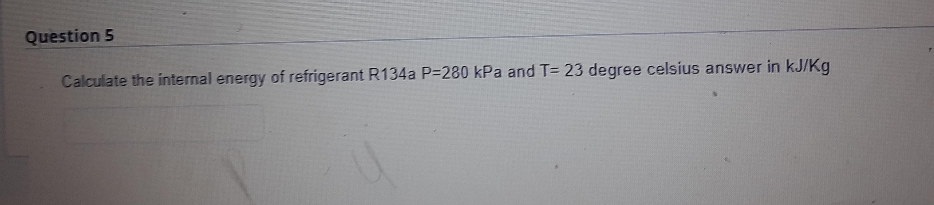 Solved Calculate the internal energy of refrigerant
