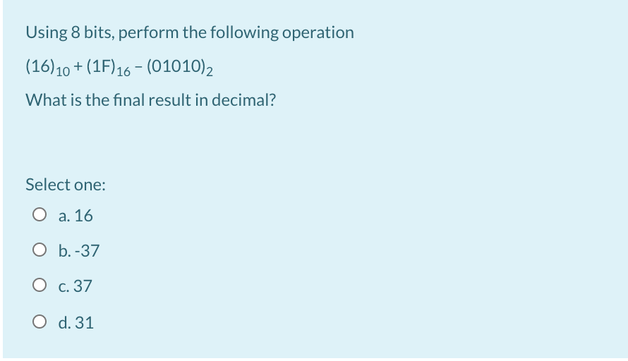 Solved Using 8 bits, perform the following operation (16) 10 | Chegg.com