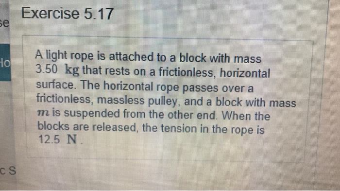 Solved Exercise A Light Rope Is Attached To A Block Chegg Com