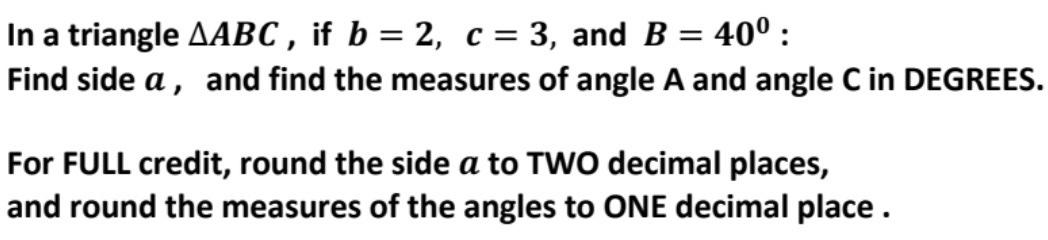 Solved In A Triangle AABC, If B = 2, C= 3, And B = 40°: Find | Chegg.com