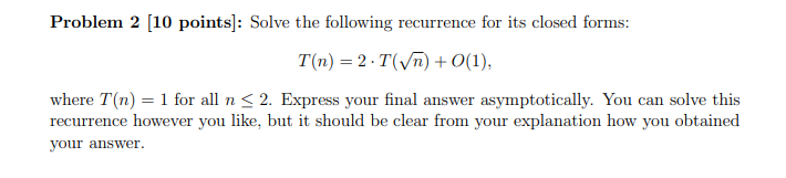 Solved Problem 2 [10 points]: Solve the following recurrence | Chegg.com