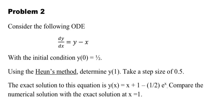 Solved Problem 2 Consider the following ODE dy dx = y-x With | Chegg.com