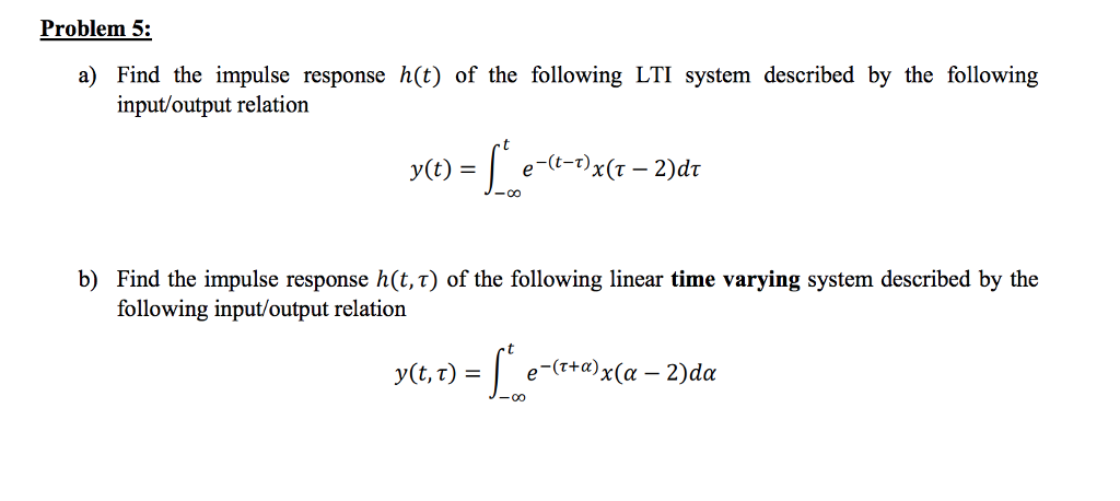 Solved Problem 5 A Find The Impulse Response H T Of The