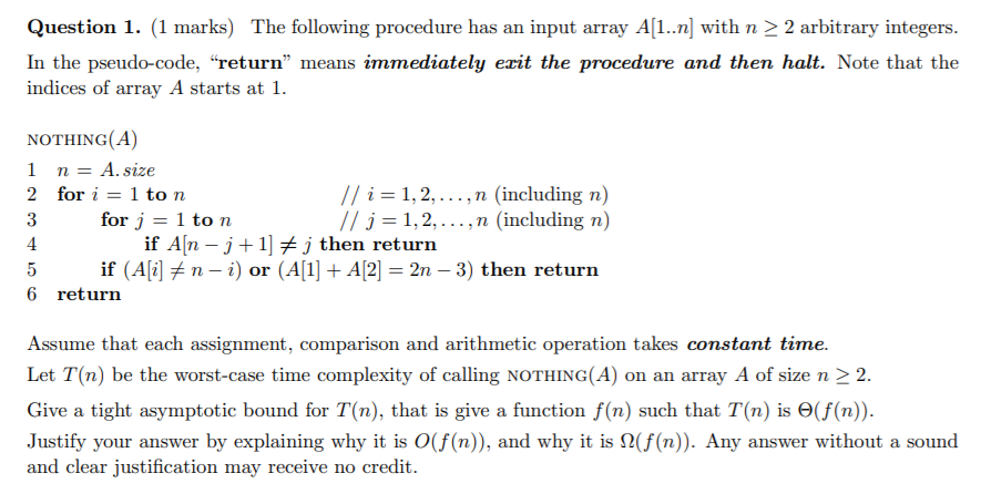 Question 1. (1 marks) The following procedure has an input array A[1..n] with n > 2 arbitrary integers. In the pseudo-code,